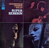 Al Kooper - Super Session [Mike Bloomfield, Al Kooper & Stephen Stills]