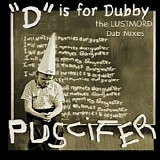 Puscifer - 'D' Is For Dubby - The Lustmord Dub Mixes