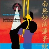 Acid Mothers Temple & The Melting Paraiso U.F.O. - Nam Myo Ho Ren Ge Kyo