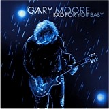 Gary Moore - Bad For You Baby