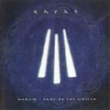 Kayak - Merlin - Bard Of The Unseen