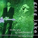 Greg Lake - From The Underground... The Official Bootleg