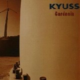Kyuss - Gardenia [Single]