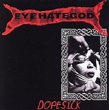 Eyehategod - Dopesick