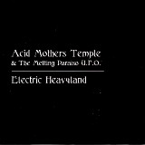 Acid Mothers Temple & The Melting Paraiso U.F.O. - Electric Heavyland