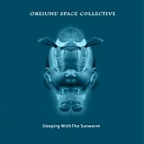 Ã˜resund Space Collective - Sleeping With The Sunworm