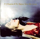 PJ Harvey - To Bring You My Love