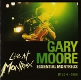 Gary Moore - Essential Montreux (Disc 4 - 1999)