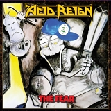 Acid Reign - The Fear