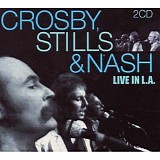 Crosby, Stills & Nash - Live in L.A.