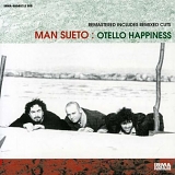Man Sueto - Otello Happiness