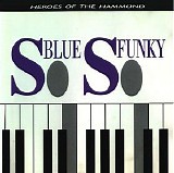 Various artists - So Blue, So Funky (Heroes Of The Hammond)
