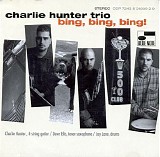 Charlie Hunter - Bing, Bing, Bing!