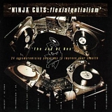 Various artists - Ninja Cuts: Flexistentialism