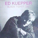 Ed Kuepper - Black Ticket Day