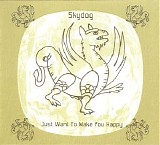 Skydog - Just Want To Make You Happy