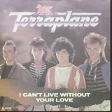 Terraplane - I Can't Live Without Your Love