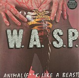 W.A.S.P. - Animal (F**k Like A Beast)