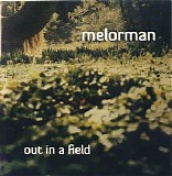 Melorman - Out In A Field