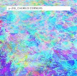 Âµ-ziq - Chewed Corners