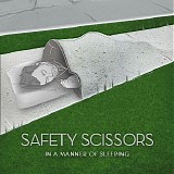 Safety Scissors - In A Manner Of Sleeping