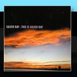 Silver Ray - This is Silver Ray