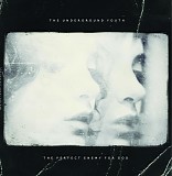 The Underground Youth - The Perfect Enemy For God