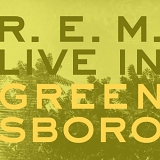 R.E.M. - Live in Greensboro