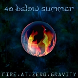 40 Below Summer - Fire At Zero Gravity