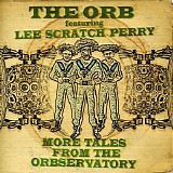Orb & Perry, Lee "Scratch" - More Tales from the Orbservatory