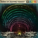 Man or Astro-Man? - Defcon 5â€¦4â€¦3â€¦2â€¦1