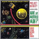 Man or Astro-Man? - Project Infinity  + Bonus Vinyl Trax