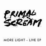 Primal Scream - More Light - Live (Amazon Exclusive)