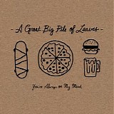 A Great Big Pile of Leaves - You're Always On My Mind