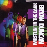 Duncan, Bryan - Whistlin' In The Dark