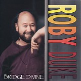 Duke, Roby - Bridge Divine