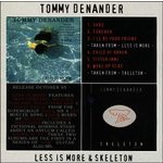 Denander, Tommy - Less is more & Skeleton