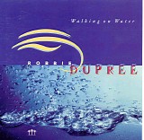 Dupree, Robbie - Walking On Water