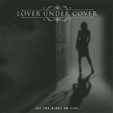 Lover Under Cover - Set the night on fire