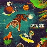 Capital Cities - In a tidal wave of mystery