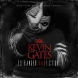 Kevin Gates - Stranger than fiction