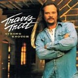 Travis Tritt - Strong enough