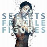 Secrets - Fragile figures