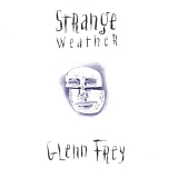 Frey, Glenn - Strange Weather