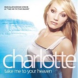 Charlotte Nilsson - Take Me To Your Heaven