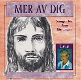 Evie - Mer Av Dig - SÃ¥nger FÃ¶r Hans LÃ¤rjungar