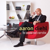 AARON DIEHL - The Bespoke Man's Narrative