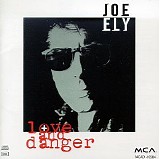 Joe Ely - Love & Danger