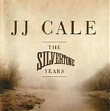J.J. Cale - The Silvertone Years