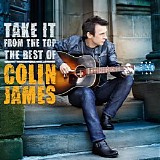 Colin James - Take It From The Top - The Best Of Colin James - 2011 - Vbr